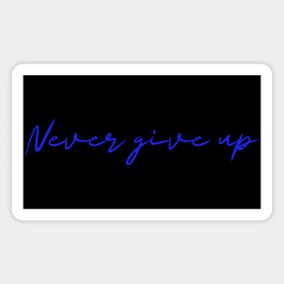 Never give up! Magnet